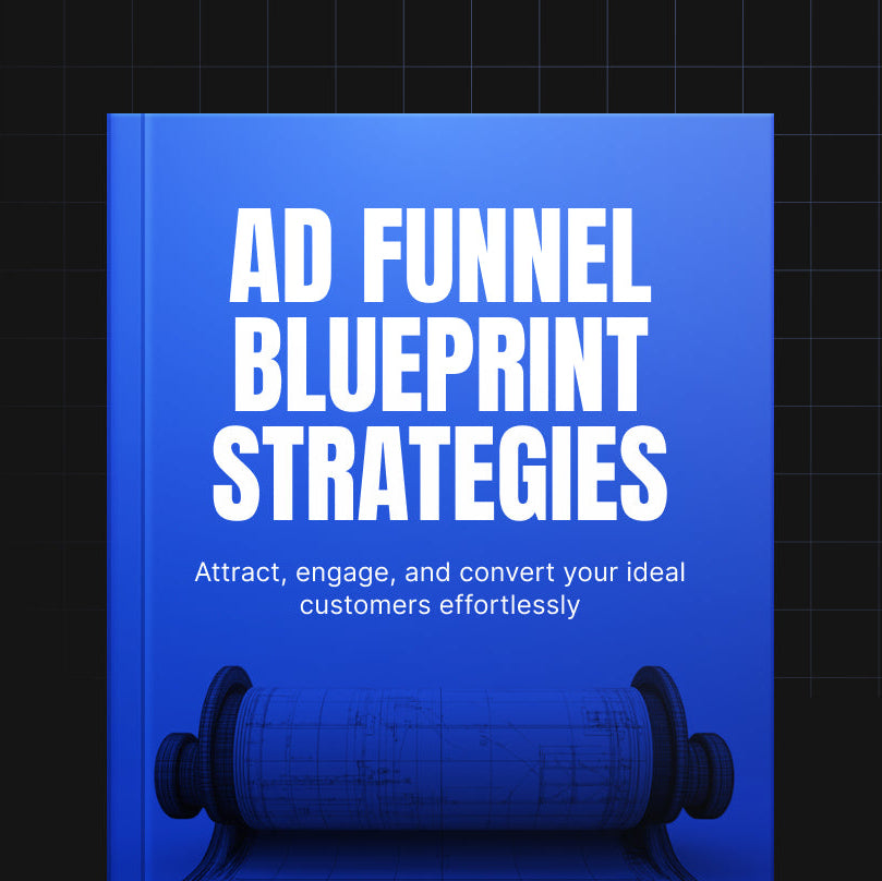 The Advertising Funnel Blueprint Strategies
